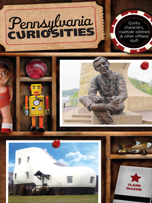 Title details for Pennsylvania Curiosities by Clark DeLeon - Available